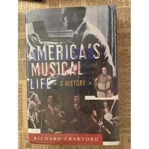 America's Musical Life: A History by R Crawford 2001 Hard Cover with Dust Jacket